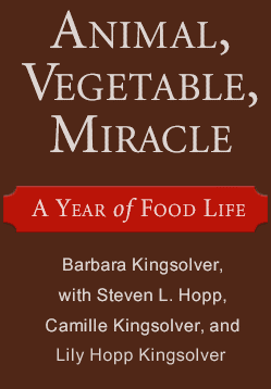 Animal, Vegetable, Miracle - Tenth Anniversary Edition: A Year of Food Life